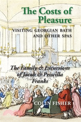 The Costs of Pleasure: Visiting Georgian Bath and other Spas