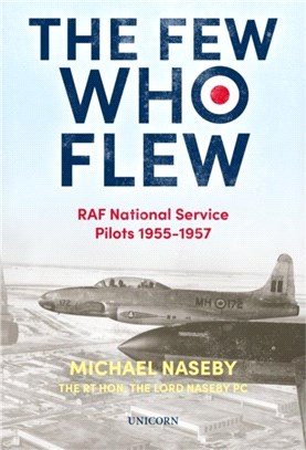 The Few Who Flew：RAF National Service Pilots 1955-1957