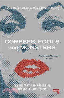 Corpses, Fools and Monsters：The History and Future of Transness in Cinema