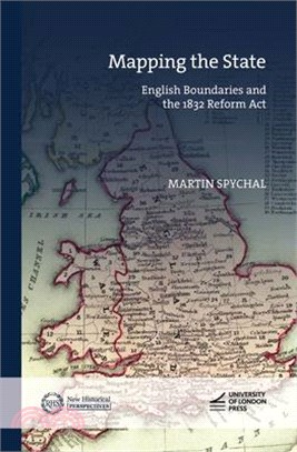 Mapping the State: English Boundaries and the 1832 Reform ACT