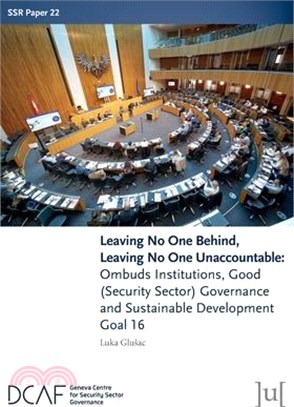 Leaving No One Behind, Leaving No One Unaccountable: Ombuds Institutions, Good (Security Sector) Governance and Sustainable Development Goal 16