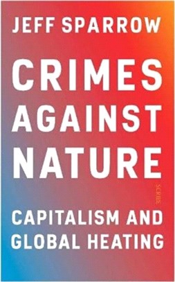Crimes Against Nature：capitalism and global heating