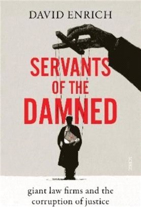 Servants of the Damned：giant law firms and the corruption of justice