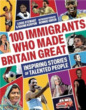 100 Immigrants Who Made Britain Great：Inspiring Stories of Talented People