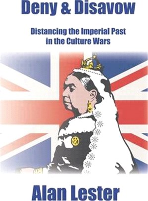 Deny & Disavow: Distancing the Imperial Past in the Culture Wars