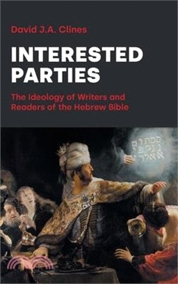 Interested Parties: The Ideology of Writers and Readers of the Hebrew BIble