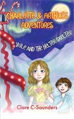 Charlotte and Arthur's Adventures - Yule and the Helter Skelter