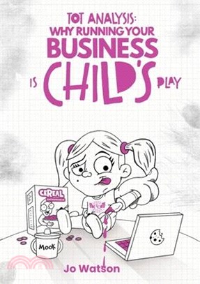 Tot Analysis: Why Running Your Business is Child's Play