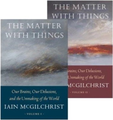 The Matter With Things：Our Brains, Our Delusions, and the Unmaking of the World