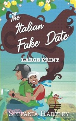 The Italian Fake Date: an extra-large print sweet romance full of heart and family, set in Italy