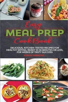 Easy Meal-Prep Cookbook: Low-Carb High-Fat Recipes of Exciting Sweet & Savory Snacks plus Delicious Appetizers, to Intensify Weight Loss and Ke