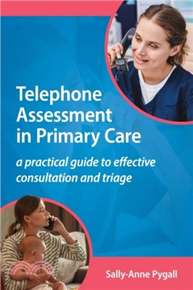 Telephone Assessment in Primary Care：A practical guide to effective consultation and triage