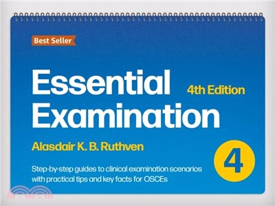 Essential Examination, fourth edition：Step-by-step guides to clinical examination scenarios with practical tips and key facts for OSCEs