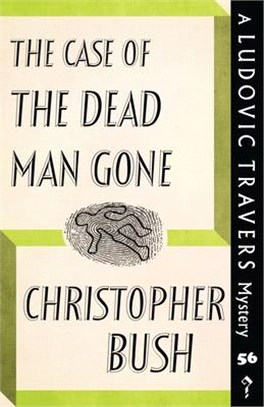 The Case of the Dead Man Gone: A Ludovic Travers Mystery