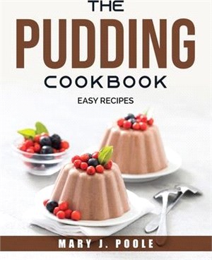 The Pudding Cookbook: Easy Recipes