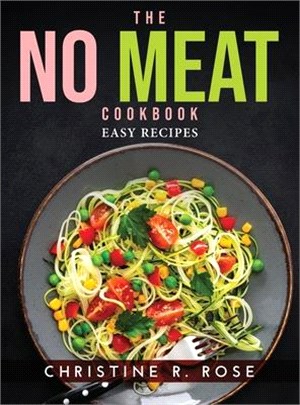 The No Meat Cookbook: Easy Recipes