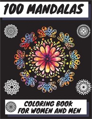 100 Mandalas Coloring Book for Women and Men: Beautiful Mandalas - Stress Relieving Mandala Designs for Men and Women Relaxation