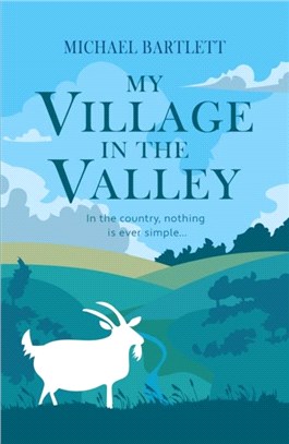 My Village in the Valley：In the country, nothing is ever simple