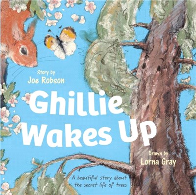 Ghillie Wakes Up：A beautiful story about the secret life of trees
