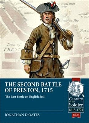 The Second Battle of Preston, 1715: The Last Battle on English Soil