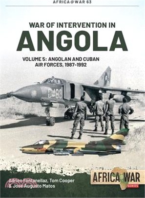 War of Intervention in Angola: Volume 5 - Angolan and Cuban Air Forces, 1987-1992