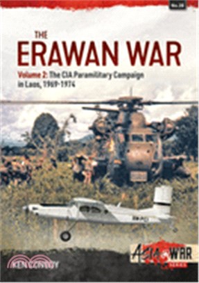 The Erawan War Volume 2: The CIA Paramilitary Campaign in Laos, 1969-1974