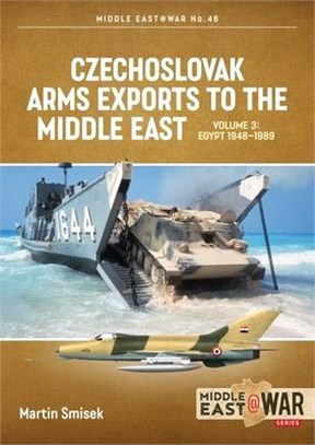 Czechoslovak Arms Exports to the Middle East Volume 3: North Yemen, South Yemen, Iraq and Iran, 1948-1990