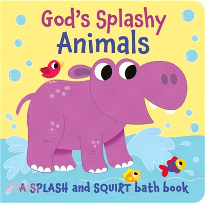 God's Splashy Animals：a splash and squirt bath book