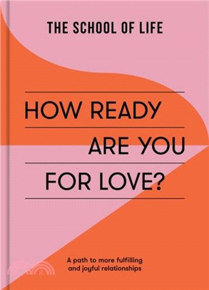 How Ready Are You For Love?：a path to more fulfiling and joyful relationships