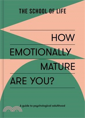How Emotionally Mature Are You?: A Guide to Psychological Adulthood