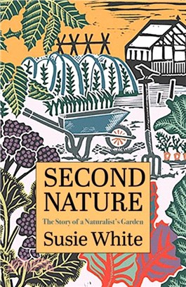 Second Nature：The Story of a Naturalist's Garden
