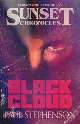 Black Cloud: Season One, Episode Five of The Sunset Chronicles