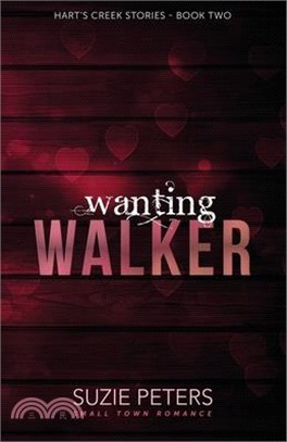 Wanting Walker: A Small Town Romance