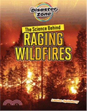 The Science Behind Raging Wildfires