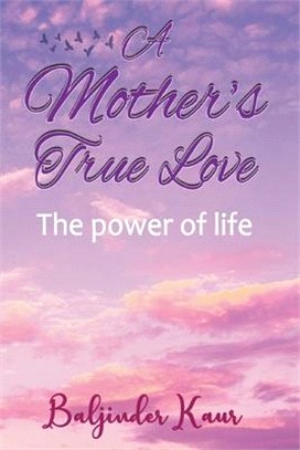 A Mother's True Love: The Power Of Life