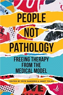 People Not Pathology：Freeing therapy from the medical model