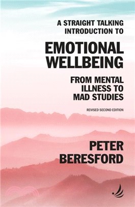 A Straight Talking Introduction to Emotional Wellbeing：From mental illness to Mad Studies