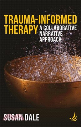 Trauma-Informed Therapy：A collaborative narrative approach