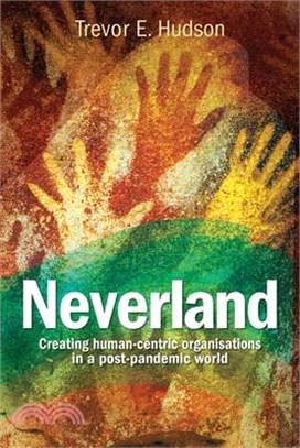 Neverland: Creating human-centric organisations in a post-pandemic society