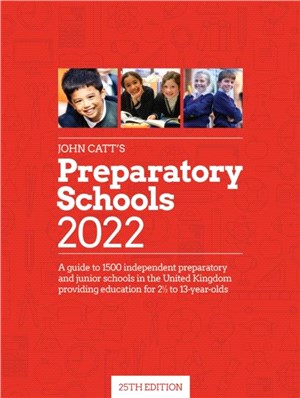 John Catt's Preparatory Schools 2022：A guide to 1,500 prep and junior schools in the UK