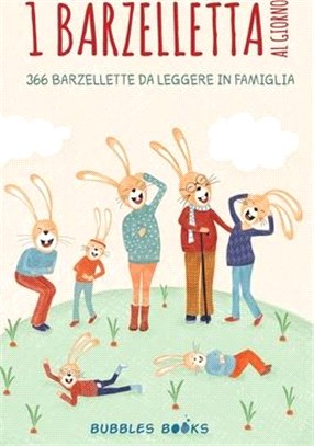 1 Barzelletta al giorno: 366 barzellette per bambini e bambine da leggere in famiglia.