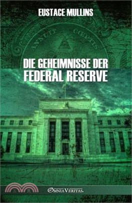 Die Geheimnisse der Federal Reserve