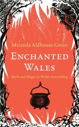 Enchanted Wales：Myth and Magic in Welsh Storytelling