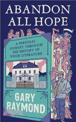 Abandon All Hope：A Personal Journey Through the History of Welsh Literature