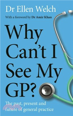 Why Can't I See My GP?：The Past, Present and Future of General Practice