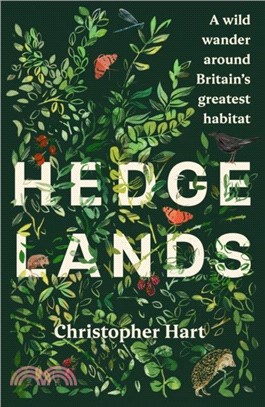 Hedgelands：A wild wander around Britain's greatest habitat