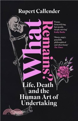 What Remains?：Life, Death and the Human Art of Undertaking