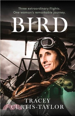 Bird：Three extraordinary flights. One extraordinary woman