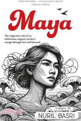 Maya：The tragicomic tale of an Indonesian migrant worker? voyage through love and betrayal