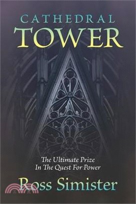 Cathedral Tower: The Ultimate Prize In The Quest For Power